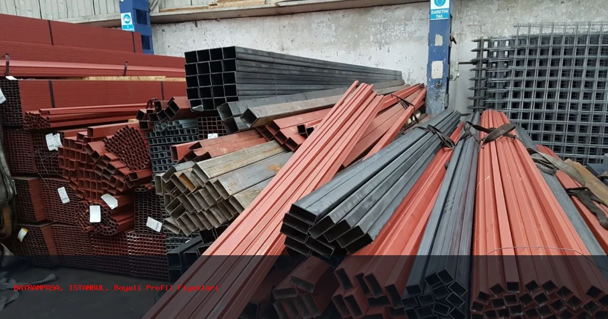 BAYRAMPAŞA Bölgesinde Boyalı Profil Fiyatları satış