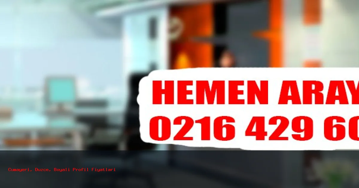 Cumayeri Boyalı Profil Fiyatları Bilgileri